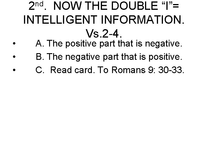  • • • 2 nd. NOW THE DOUBLE “I”= INTELLIGENT INFORMATION. Vs. 2