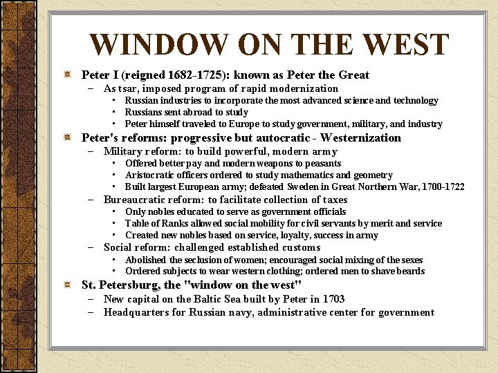 WINDOW ON THE WEST Peter I (reigned 1682 -1725): known as Peter the Great