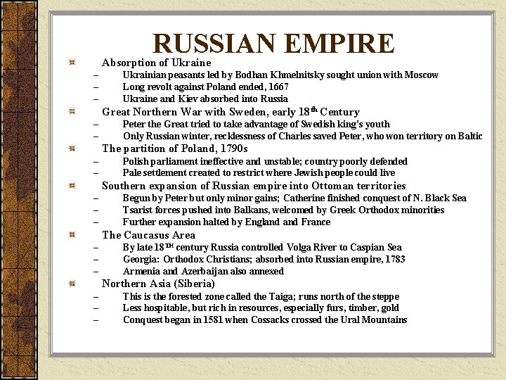 RUSSIAN EMPIRE Absorption of Ukraine – – – Ukrainian peasants led by Bodhan Khmelnitsky