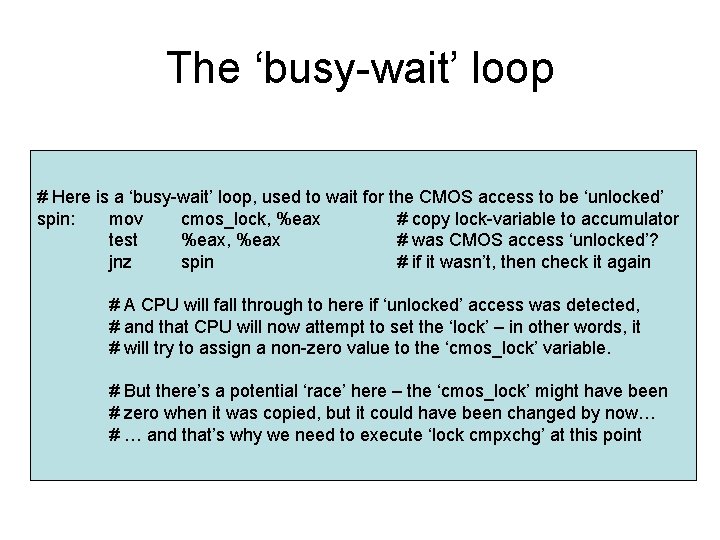The ‘busy-wait’ loop # Here is a ‘busy-wait’ loop, used to wait for the The ‘busy-wait’ loop # Here is a ‘busy-wait’ loop, used to wait for the