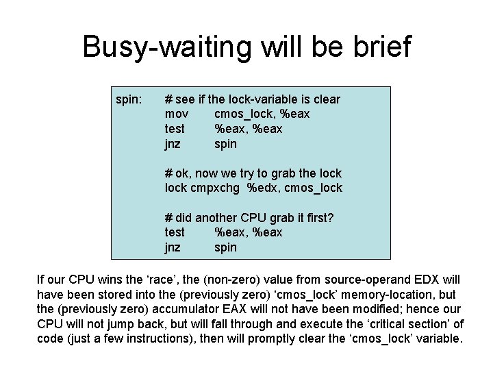 Busy-waiting will be brief spin: # see if the lock-variable is clear mov cmos_lock, Busy-waiting will be brief spin: # see if the lock-variable is clear mov cmos_lock,