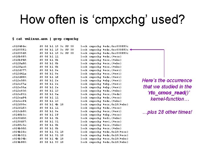 How often is ‘cmpxchg’ used? $ cat vmlinux. asm | grep cmpxchg c 01046 How often is ‘cmpxchg’ used? $ cat vmlinux. asm | grep cmpxchg c 01046