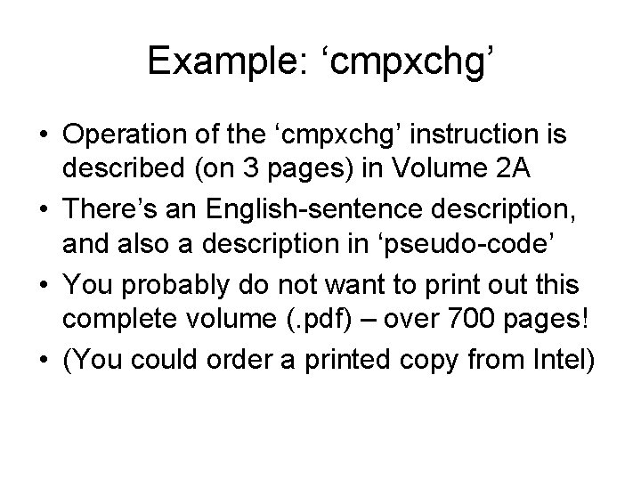 Example: ‘cmpxchg’ • Operation of the ‘cmpxchg’ instruction is described (on 3 pages) in Example: ‘cmpxchg’ • Operation of the ‘cmpxchg’ instruction is described (on 3 pages) in