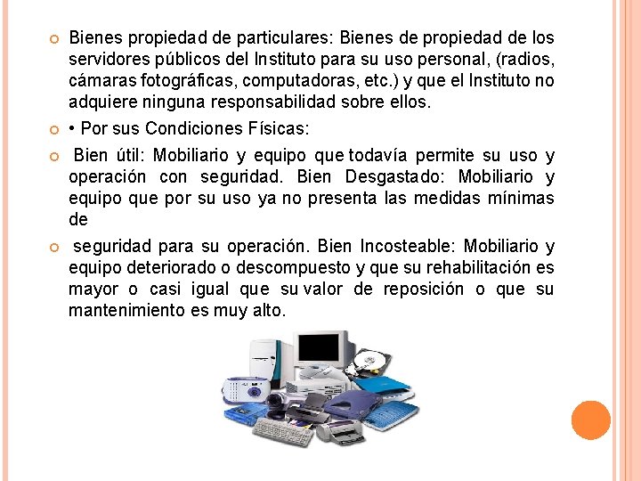  Bienes propiedad de particulares: Bienes de propiedad de los servidores públicos del Instituto