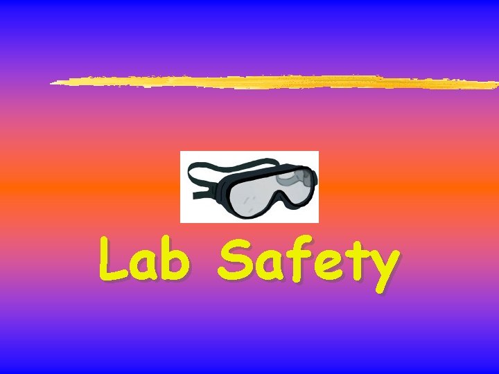 Lab Safety Lab Safety