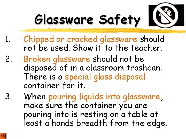 Glassware Safety 1. 2. 3. Chipped or cracked glassware should not be used. Show Glassware Safety 1. 2. 3. Chipped or cracked glassware should not be used. Show