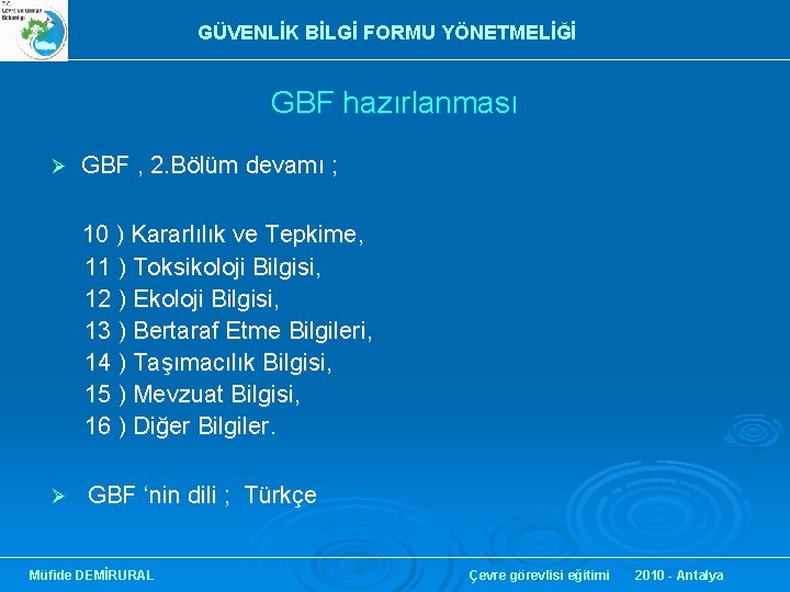 GÜVENLİK BİLGİ FORMU YÖNETMELİĞİ GBF hazırlanması Ø GBF , 2. Bölüm devamı ; 10