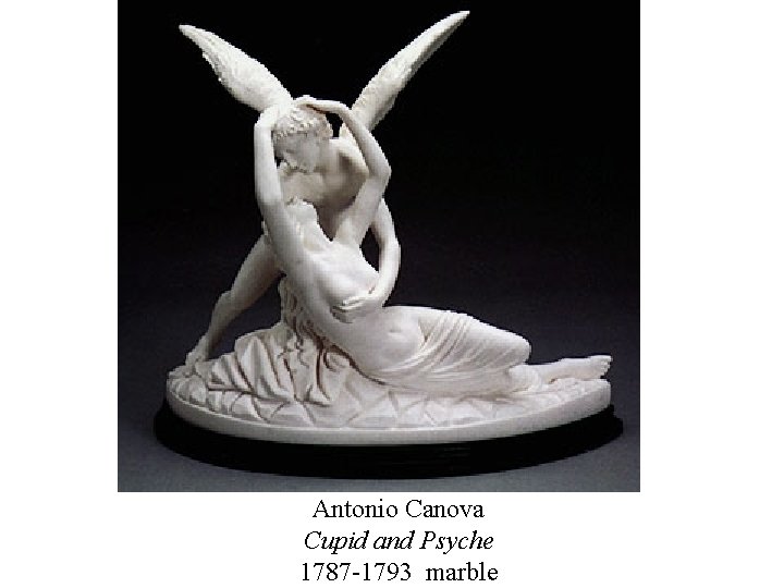 Antonio Canova Cupid and Psyche 1787 -1793 marble 