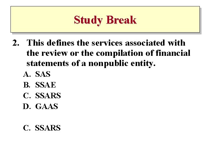 Study Break 2. This defines the services associated with the review or the compilation