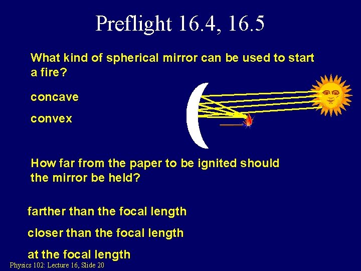 Preflight 16. 4, 16. 5 What kind of spherical mirror can be used to