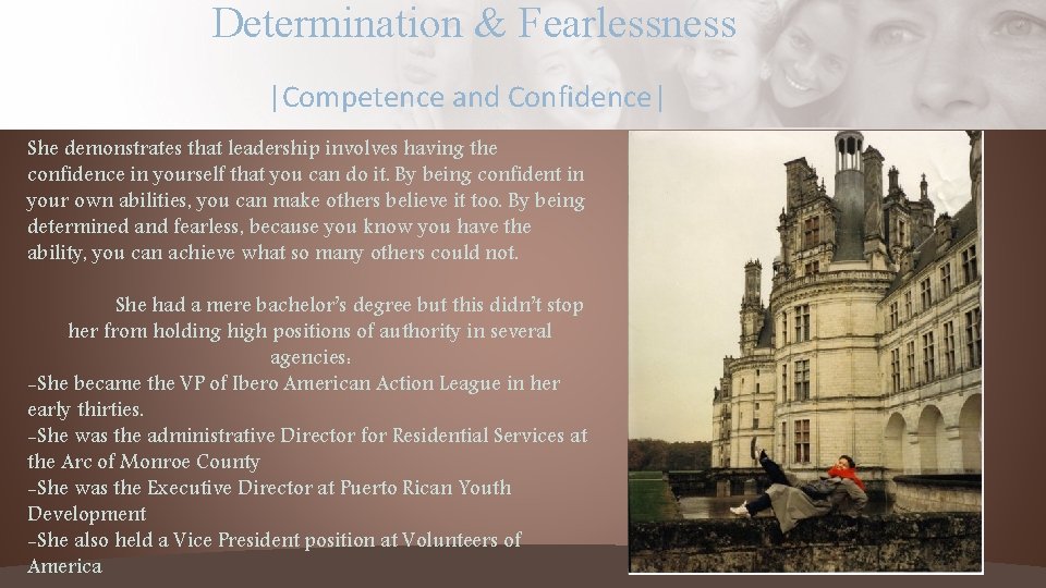 Determination & Fearlessness |Competence and Confidence| She demonstrates that leadership involves having the confidence