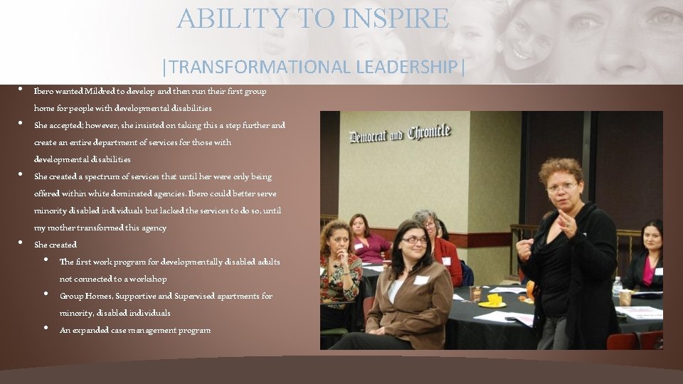 ABILITY TO INSPIRE |TRANSFORMATIONAL LEADERSHIP| • Ibero wanted Mildred to develop and then run