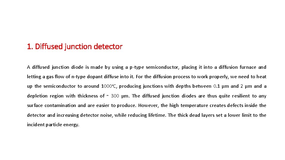 1. Diffused junction detector A diffused junction diode is made by using a p-type