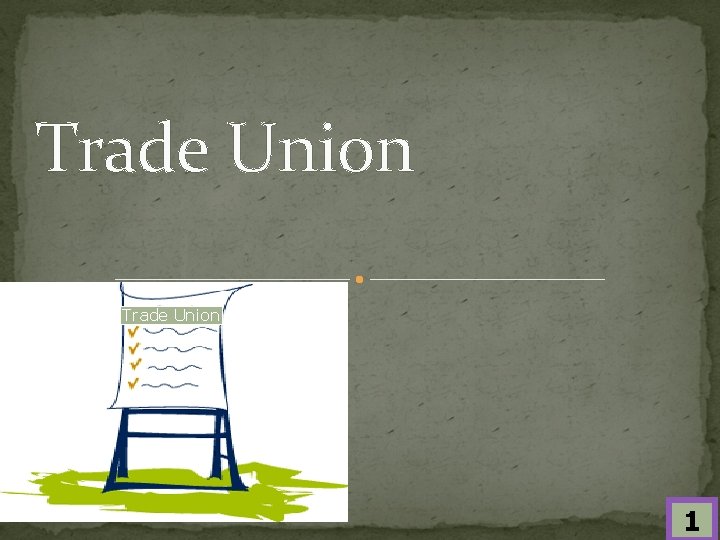 Trade Union 1 