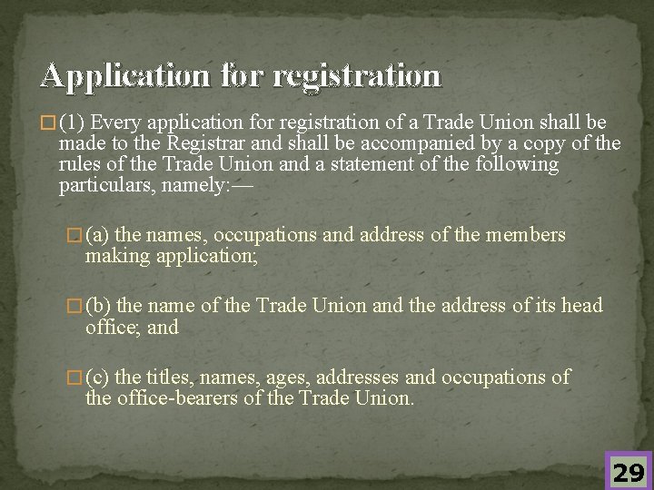Application for registration � (1) Every application for registration of a Trade Union shall