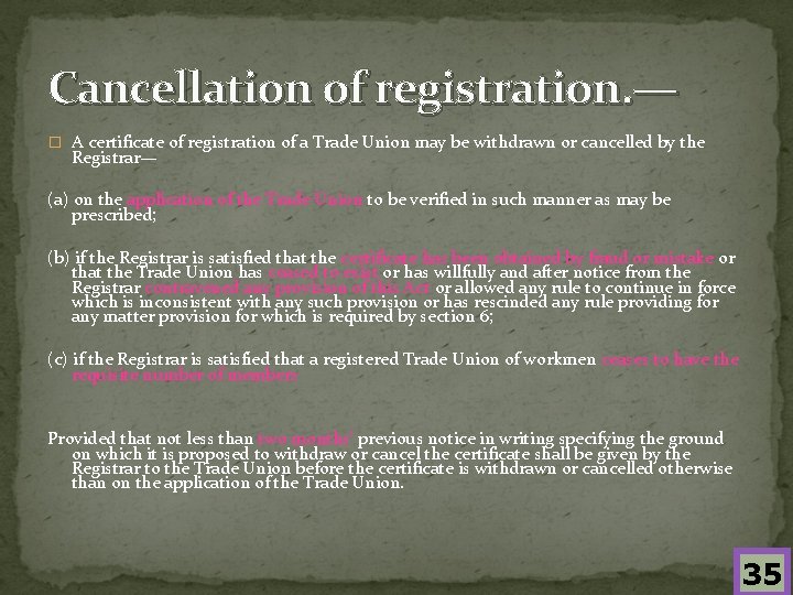 Cancellation of registration. — � A certificate of registration of a Trade Union may