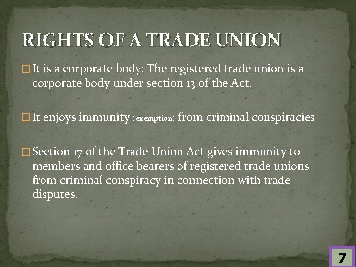 RIGHTS OF A TRADE UNION � It is a corporate body: The registered trade