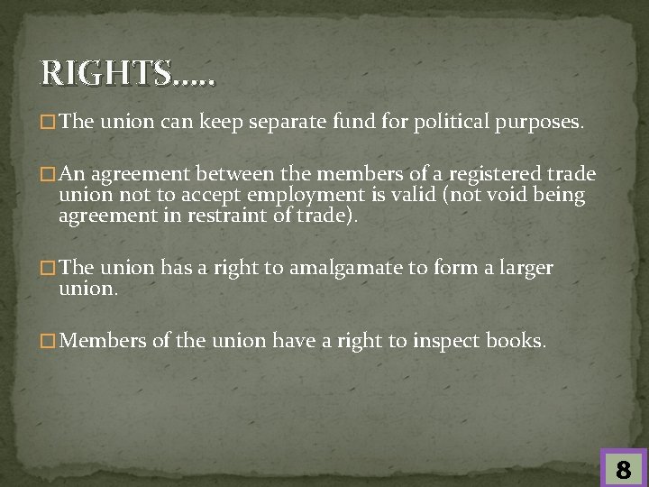 RIGHTS…. . � The union can keep separate fund for political purposes. � An