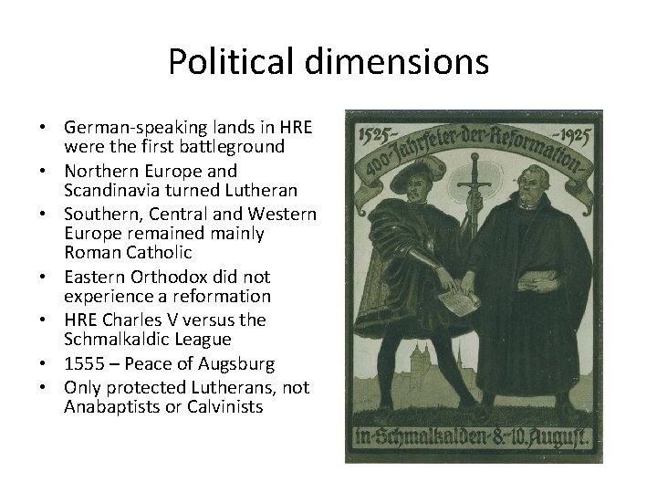 Political dimensions • German-speaking lands in HRE were the first battleground • Northern Europe