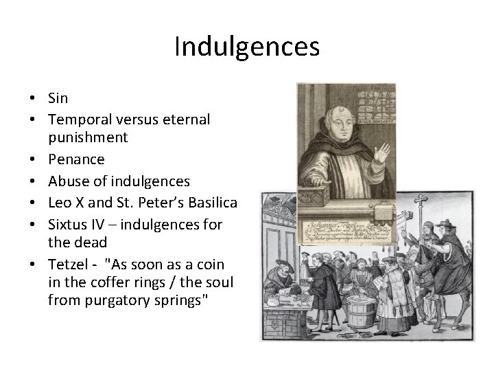 Indulgences • Sin • Temporal versus eternal punishment • Penance • Abuse of indulgences