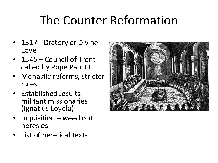 The Counter Reformation • 1517 - Oratory of Divine Love • 1545 – Council