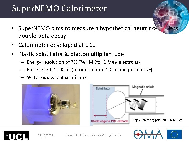 Super. NEMO Calorimeter • Super. NEMO aims to measure a hypothetical neutrinodouble-beta decay •