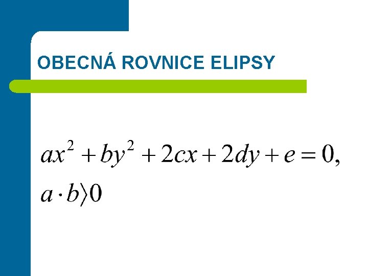  OBECNÁ ROVNICE ELIPSY 