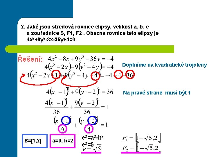 2. Jaké jsou středová rovnice elipsy, velikost a, b, e a souřadnice S, F