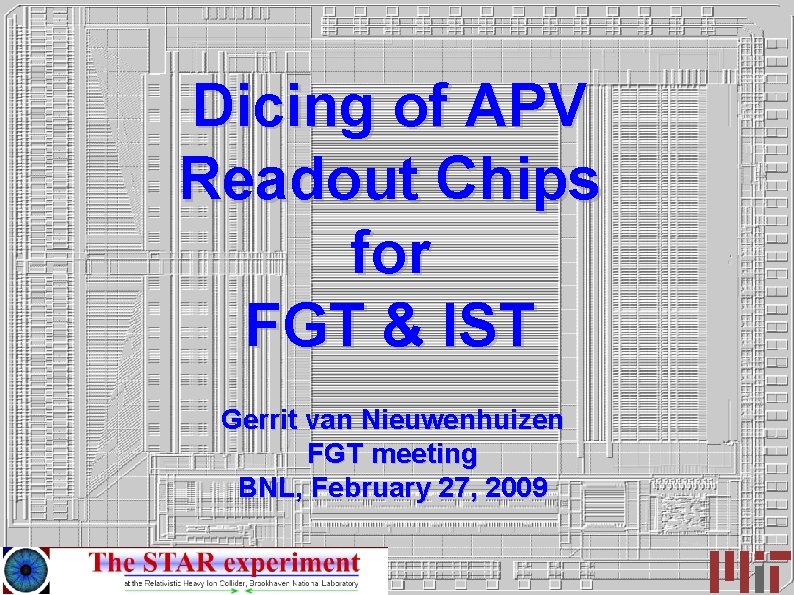 Dicing of APV Readout Chips for FGT & IST Gerrit van Nieuwenhuizen FGT meeting