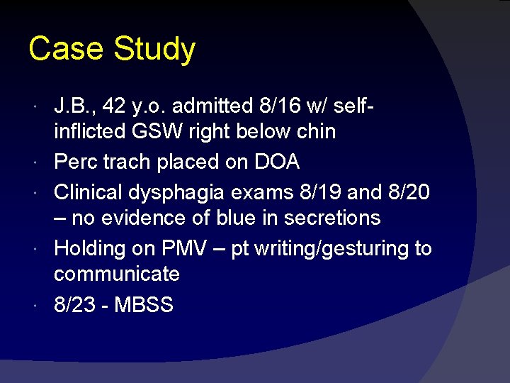 Case Study J. B. , 42 y. o. admitted 8/16 w/ selfinflicted GSW right