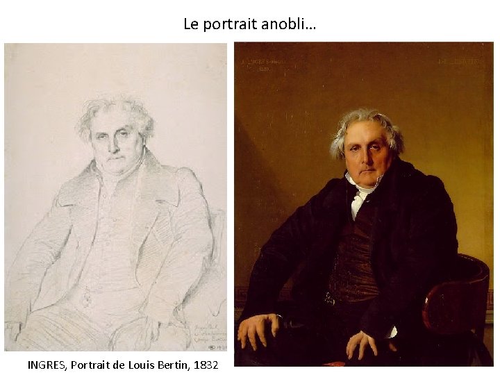 Le portrait anobli… INGRES, Portrait de Louis Bertin, 1832 