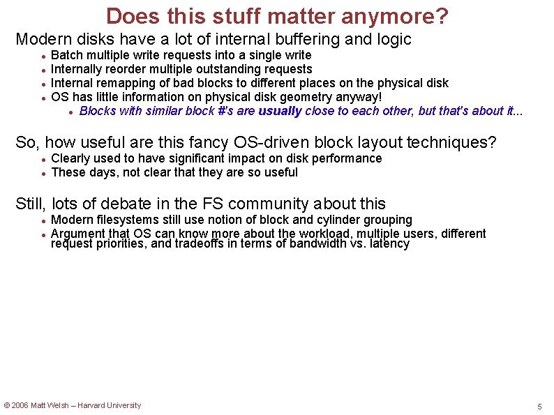 Does this stuff matter anymore? Modern disks have a lot of internal buffering and