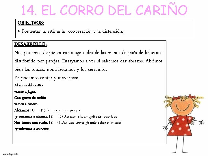 14. EL CORRO DEL CARIÑO OBJETIVOS: • Fomentar la estima la cooperación y la