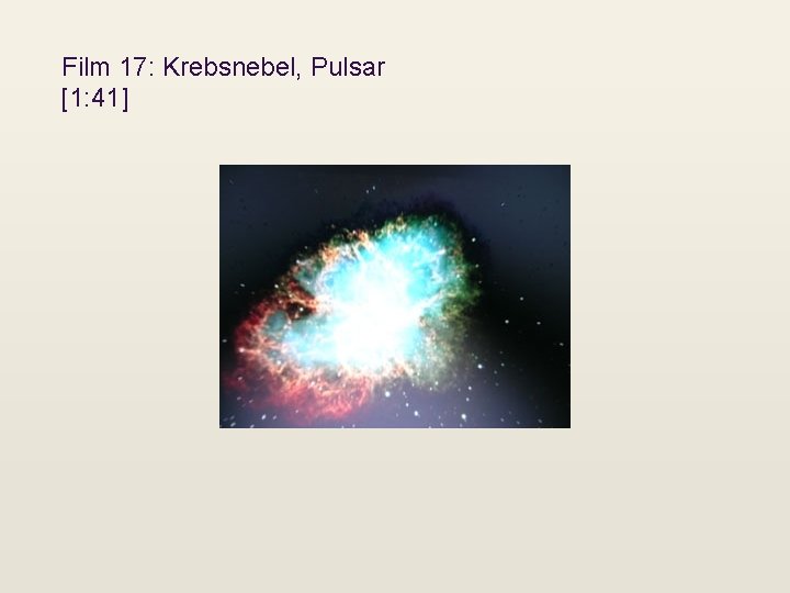 Film 17: Krebsnebel, Pulsar [1: 41] 