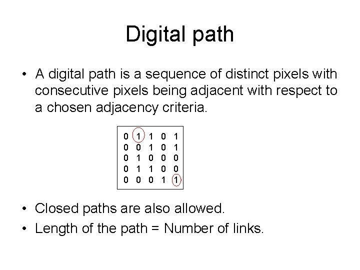 Digital path • A digital path is a sequence of distinct pixels with consecutive