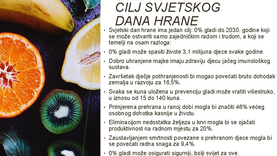 CILJ SVJETSKOG DANA HRANE • Svjetski dan hrane ima jedan cilj: 0% gladi do