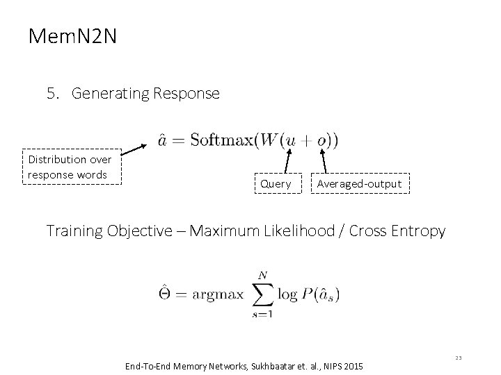 Mem. N 2 N 5. Generating Response Distribution over response words Query Averaged-output Training