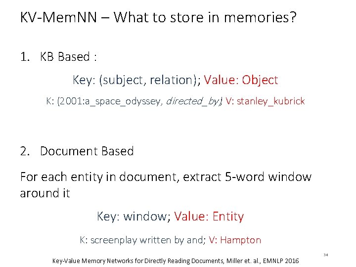 KV-Mem. NN – What to store in memories? 1. KB Based : Key: (subject,