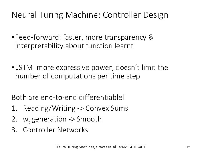 Neural Turing Machine: Controller Design • Feed-forward: faster, more transparency & interpretability about function