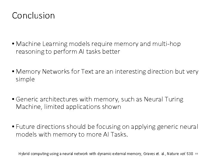 Conclusion • Machine Learning models require memory and multi-hop reasoning to perform AI tasks