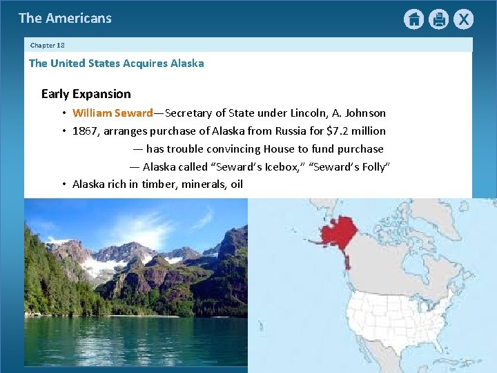 The Americans Chapter 18 The United States Acquires Alaska Early Expansion • William Seward—Secretary