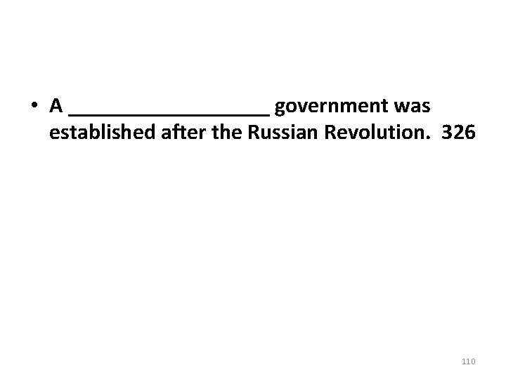 • A _________ government was established after the Russian Revolution. 326 110 • A _________ government was established after the Russian Revolution. 326 110