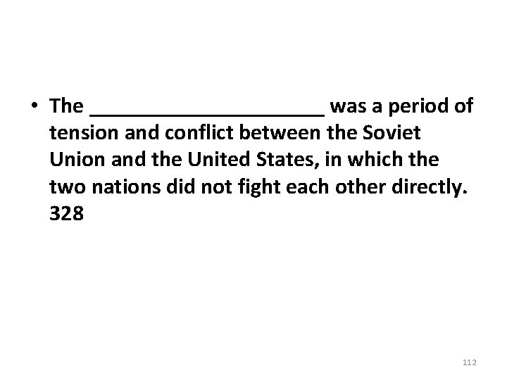 • The ___________ was a period of tension and conflict between the Soviet • The ___________ was a period of tension and conflict between the Soviet