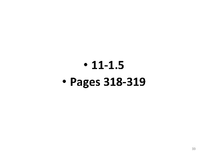 • 11 -1. 5 • Pages 318 -319 33 • 11 -1. 5 • Pages 318 -319 33