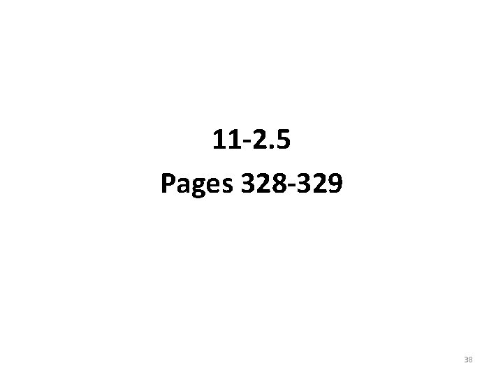 11 -2. 5 Pages 328 -329 38 11 -2. 5 Pages 328 -329 38