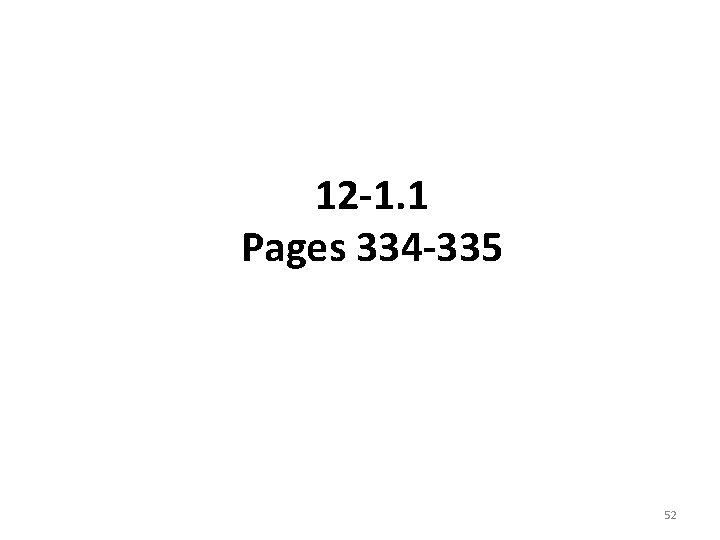 12 -1. 1 Pages 334 -335 52 12 -1. 1 Pages 334 -335 52