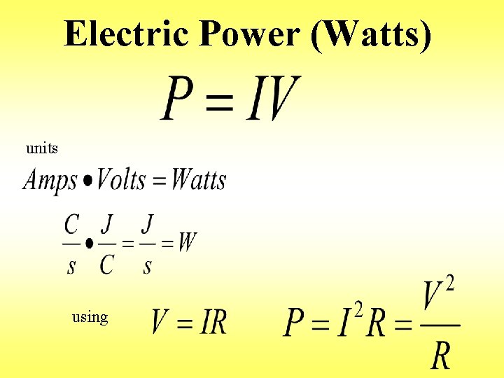 Electric Power (Watts) units using 