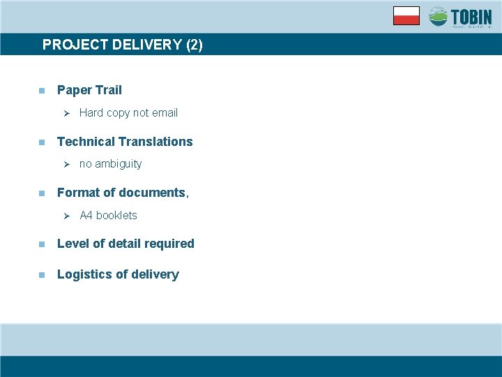 PROJECT DELIVERY (2) n Paper Trail Ø n Technical Translations Ø n Hard copy