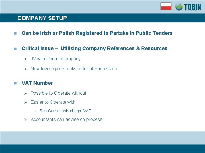 COMPANY SETUP n Can be Irish or Polish Registered to Partake in Public Tenders