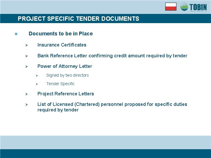 PROJECT SPECIFIC TENDER DOCUMENTS Documents to be in Place n Ø Insurance Certificates Ø